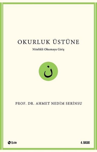 Okurluk Üstüne; Nitelikli Okumaya Giriş, Ahmet Nedim SERİNSU