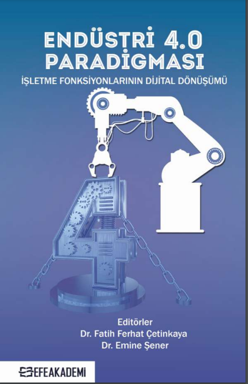 Endüstri 4.0 Paradigması  (Kitap) Dr. Fatih Ferhat ÇETİNKAYA & Dr. Emine ŞENER